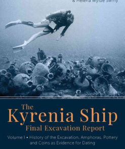 The Kyrenia Ship Final Excavation Report, Volume I: History of the Excavation, Amphoras, Pottery and Coins as Evidence for Dating eBook