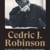 Cedric J. Robinson: On Racial Capitalism, Black Internationalism, and Cultures of Resistance, 1st Edition eBook