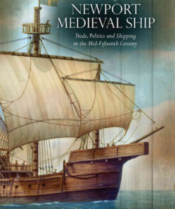 The World of the Newport Medieval Ship: Trade, Politics and Shipping in the Mid-Fifteenth Century eBook