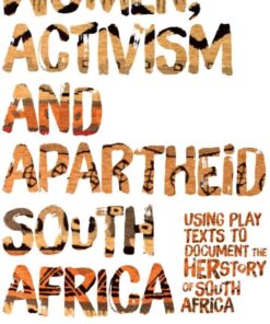 Women, Activism and Apartheid South Africa: Using Play Texts to Document the Herstory of South Africa eBook