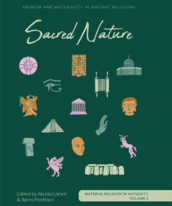 Sacred Nature: Animism and Materiality in Ancient Religions eBook