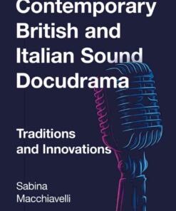 Contemporary British and Italian Sound Docudrama: Traditions and Innovations eBook