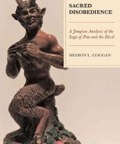 Sacred Disobedience: A Jungian Analysis of the Saga of Pan and the Devil eBook