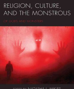 Religion, Culture, and the Monstrous: Of Gods and Monsters eBook