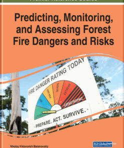 Predicting, Monitoring, and Assessing Forest Fire Dangers and Risks eBook