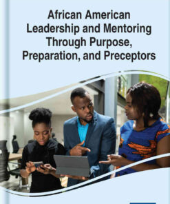 African American Leadership and Mentoring Through Purpose, Preparation, and Preceptors eBook
