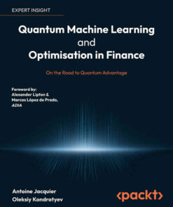Quantum Machine Learning and Optimisation in Finance: On the Road to Quantum Advantage, 1st Edition eBook