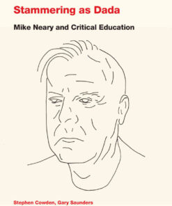 Stammering as Dada: Mike Neary and Critical Education, 1st Edition eBook