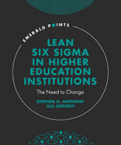 Lean Six Sigma in Higher Education Institutions: The Need to Change eBook