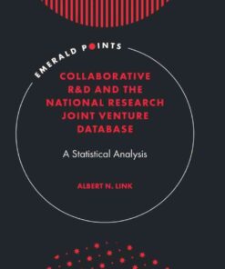 Collaborative R&D and the National Research Joint Venture Database: A Statistical Analysis eBook