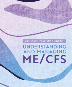 A Physiotherapist's Guide to Understanding and Managing ME/CFS eBook