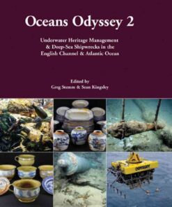Oceans Odyssey 2: Underwater Heritage Management & Deep-Sea Shipwrecks in the English Channel & Atlantic Ocean eBook