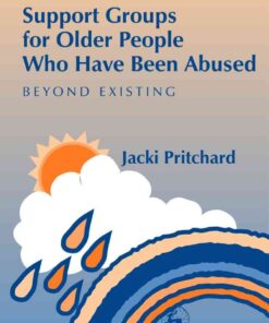 Support Groups for Older People Who Have Been Abused: Beyond Existing eBook