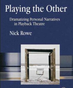 Playing the Other: Dramatizing Personal Narratives in Playback Theatre eBook