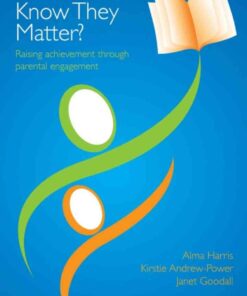 Do Parents Know They Matter?: Raising achievement through parental engagement, 1st Edition eBook