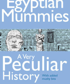 Egyptian Mummies, A Very Peculiar History, 1st Edition eBook