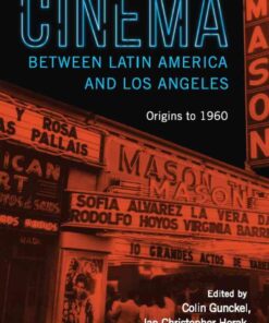 Cinema between Latin America and Los Angeles: Origins to 1960 eBook
