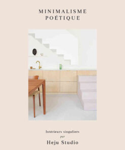 Minimalisme poétique: Intérieurs singuliers par Heju Studio eBook