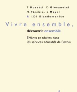 Vivre ensemble, découvrir ensemble: Enfants et adultes dans les services éducatifs de Pistoia, 1st Edition eBook