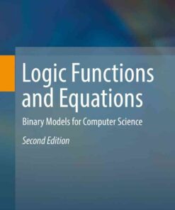 Logic Functions and Equations: Binary Models for Computer Science, 2nd Edition eBook