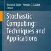 Stochastic Computing: Techniques and Applications eBook