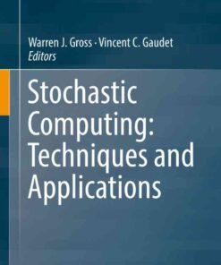 Stochastic Computing: Techniques and Applications eBook