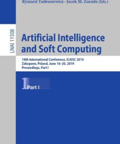Artificial Intelligence and Soft Computing: 18th International Conference, ICAISC 2019, Zakopane, Poland, June 16–20, 2019, Proceedings, Part I eBook