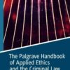 The Palgrave Handbook of Applied Ethics and the Criminal Law eBook