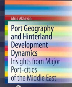 Port Geography and Hinterland Development Dynamics: Insights from Major Port-cities of the Middle East eBook