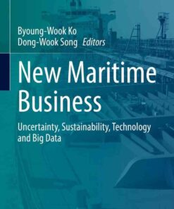 New Maritime Business: Uncertainty, Sustainability, Technology and Big Data eBook