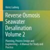 Reverse Osmosis Seawater Desalination Volume 2: Planning, Process Design and Engineering – A Manual for Study and Practice eBook