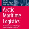 Arctic Maritime Logistics: The Potentials and Challenges of the Northern Sea Route eBook