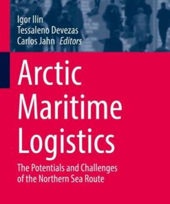 Arctic Maritime Logistics: The Potentials and Challenges of the Northern Sea Route eBook