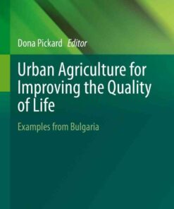 Urban Agriculture for Improving the Quality of Life: Examples from Bulgaria eBook