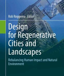 Design for Regenerative Cities and Landscapes: Rebalancing Human Impact and Natural Environment eBook