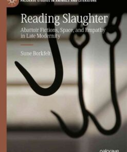 Reading Slaughter: Abattoir Fictions, Space, and Empathy in Late Modernity eBook