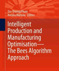Intelligent Production and Manufacturing Optimisation—The Bees Algorithm Approach eBook