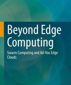 Beyond Edge Computing: Swarm Computing and Ad-Hoc Edge Clouds eBook