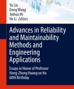 Advances in Reliability and Maintainability Methods and Engineering Applications: Essays in Honor of Professor Hong-Zhong Huang on his 60th Birthday eBook