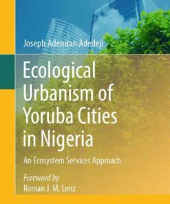 Ecological Urbanism of Yoruba Cities in Nigeria: An Ecosystem Services Approach eBook