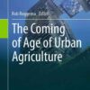 The Coming of Age of Urban Agriculture eBook