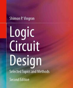 Logic Circuit Design: Selected Topics and Methods, 2nd Edition eBook