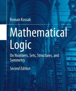 Mathematical Logic: On Numbers, Sets, Structures, and Symmetry, 2nd Edition eBook