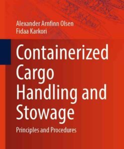 Containerized Cargo Handling and Stowage: Principles and Procedures eBook