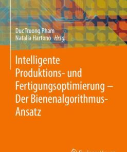 Intelligente Produktions- und Fertigungsoptimierung - Der Bienenalgorithmus-Ansatz eBook