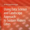 Using Data Science and Landscape Approach to Sustain Historic Cities eBook