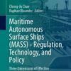 Maritime Autonomous Surface Ships (MASS) - Regulation, Technology, and Policy: Three Dimensions of Effective Implementation eBook