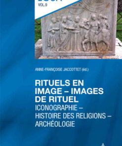 Rituels en image - lmages de rituel: Iconographie Histoire des religions Archéologie, 1st Edition eBook