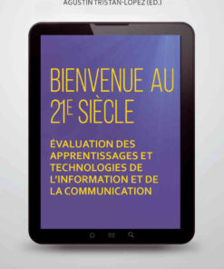 Bienvenue au 21 e siècle: Évaluation des apprentissages et technologies de linformation et de la communication, 1st Edition eBook