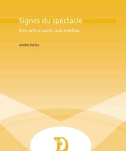 Signes du spectacle: Des arts vivants aux médias, 1st Edition eBook